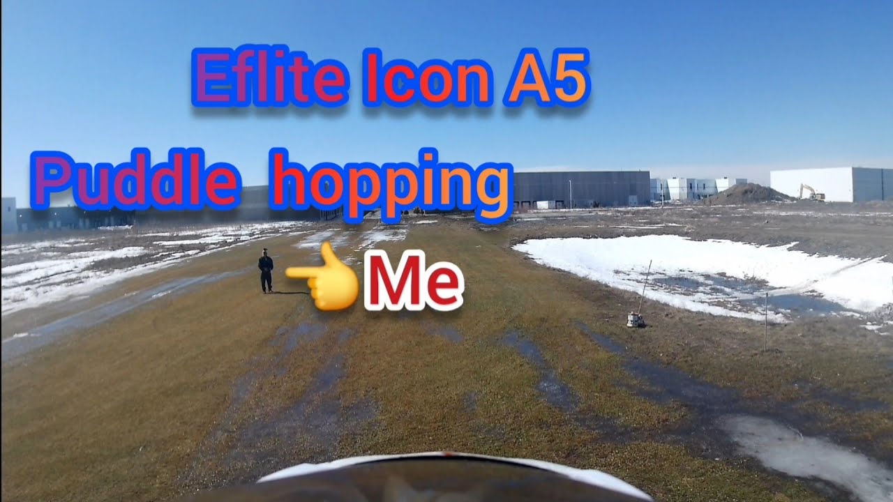 Eflite icon A5  puddle hopping with a runvam 6on top., 