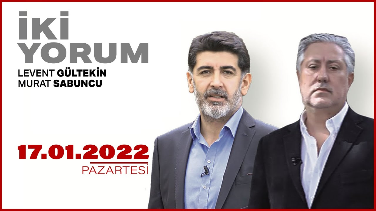#CANLI | Levent G&uuml;ltekin ve Murat Sabuncu ile 2 Yorum | 17 Ocak 2022 | HALK TV