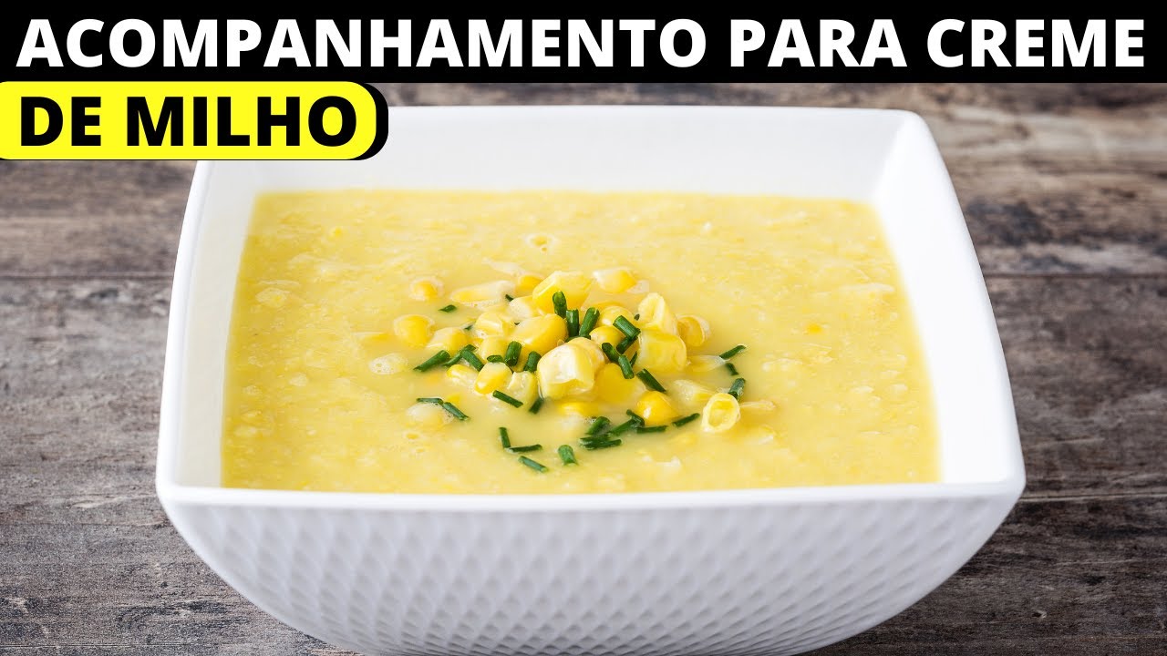 ACOMPANHAMENTO PARA CREME DE MILHO