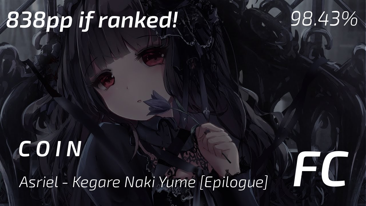 C O I N (firebat92) | Kegare Naki Yume [Epilogue] FC 838pp if Ranked, if Bancho