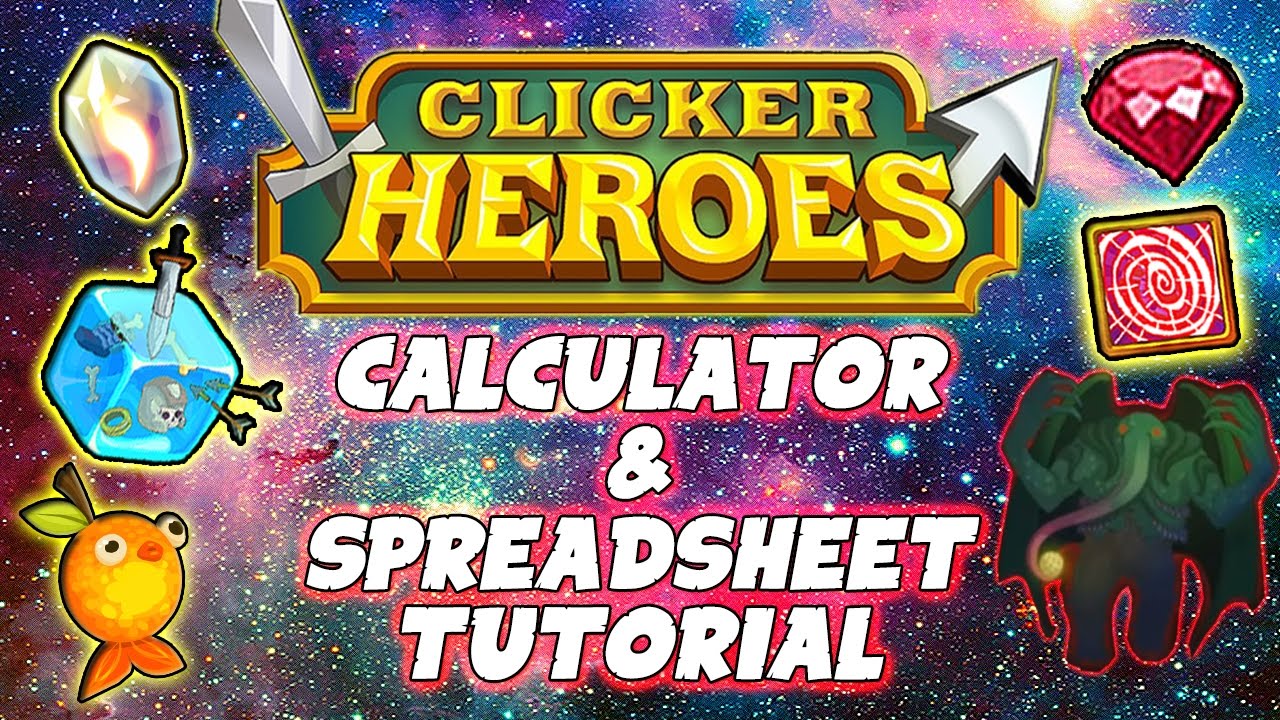 Clicker Heroes: Ancient Calculator & Outsider Spreadsheet Tutorial Walkthrough Guide
