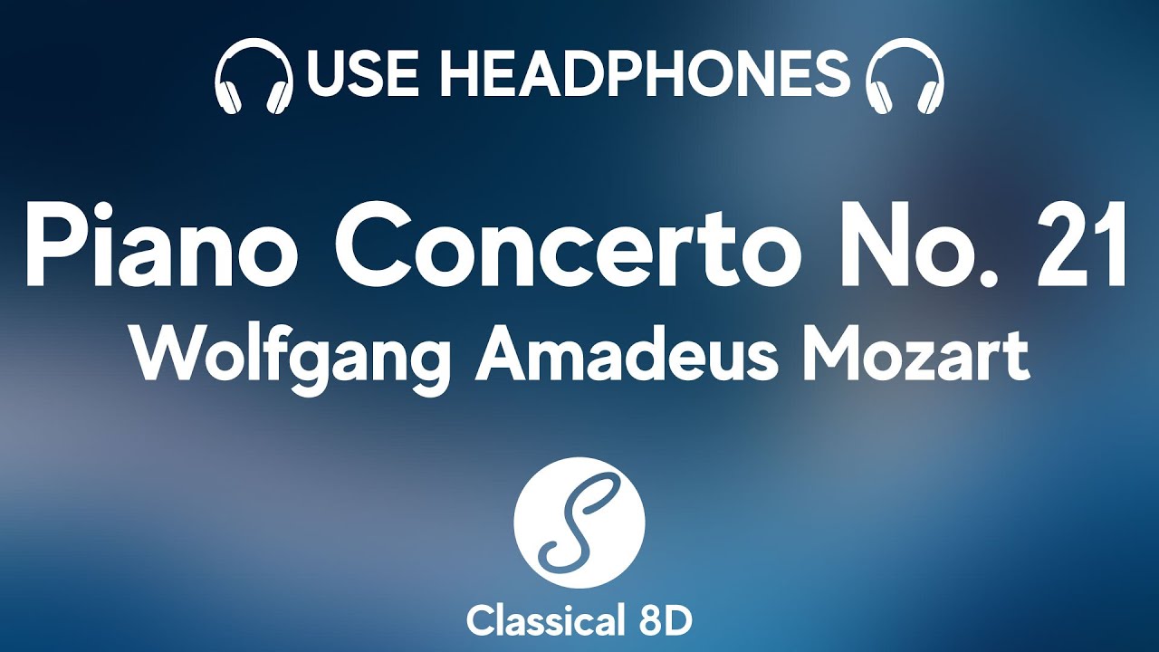 Wolfgang Mozart - Piano Concerto No. 21 - Andante HD (8D Classical  Music) | Classical 8D 🎧