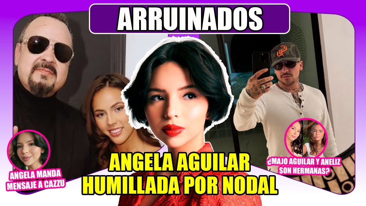 ÁNGELA AGUILAR Y CHRISTIAN NODAL ARRUINADOS MENSAJE D ANGELA A CAZZU, SECRETO OSCURO DE LOS AGUILAR