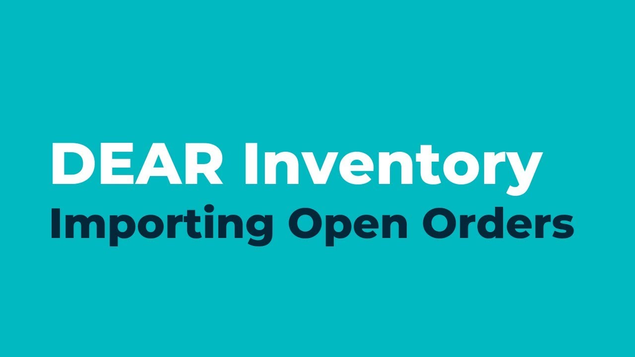 Dear Inventory - Importing Open Orders
