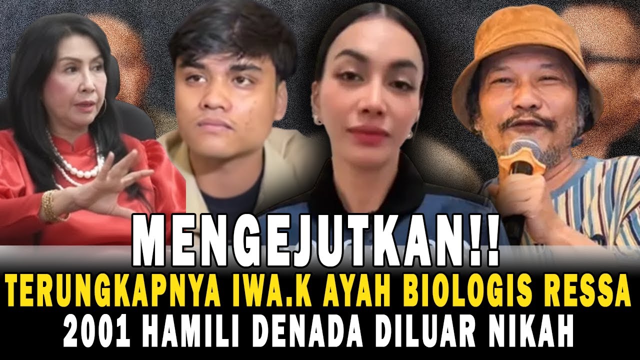 TERKUAK‼️INI ALASAN IWA K PANTAS DIDUGA AYAH BIOLOGIS RESSA‼️DENADA TAHUN 2001⁉️