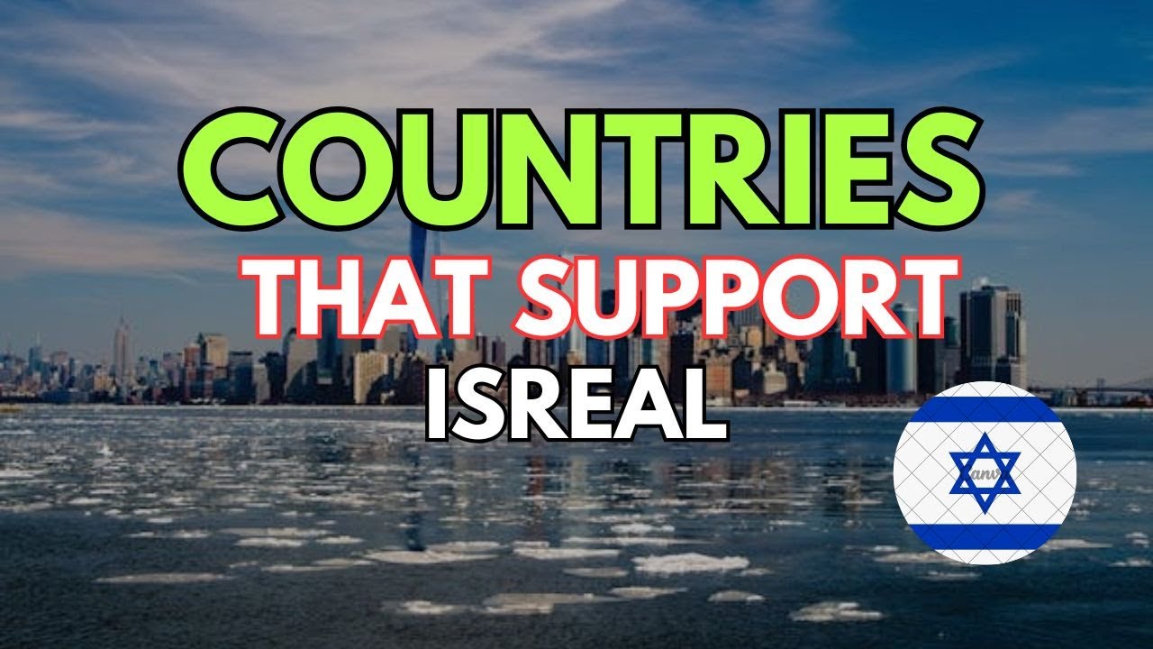 Top 10 Countries That Support Israel in 2025 | Global Allies Explained