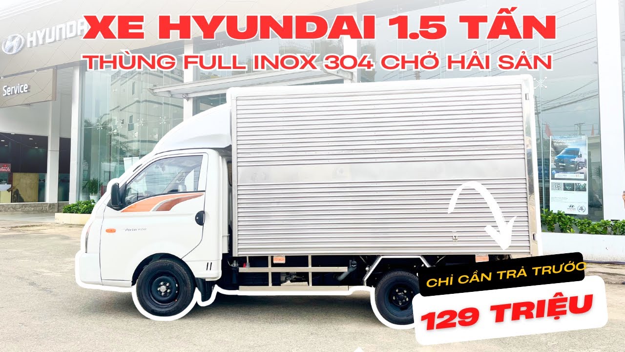 Xe Hyundai 1.5 Tấn Thùng Inox 304 Chở Hải Sản | Chỉ Trả Trước 129 Triệu.