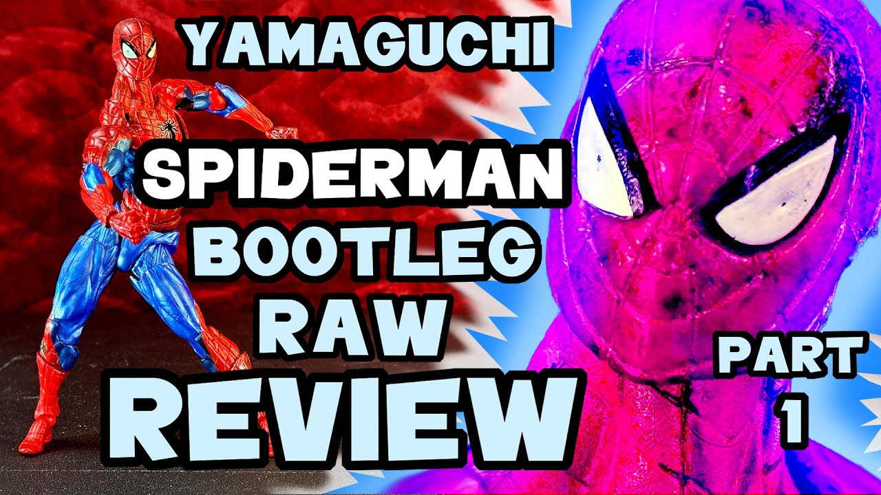 YAMAGUCHI BOOTLEG SPIDERMAN -RAW- REVIEW - PART 1