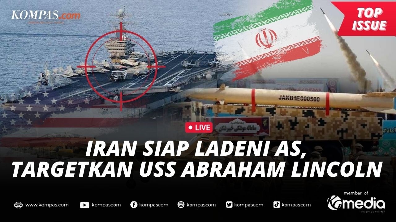 [LIVE] - Iran Ultimatum AS, Siap Sasar USS Abraham Lincoln jika Serangan Dimulai