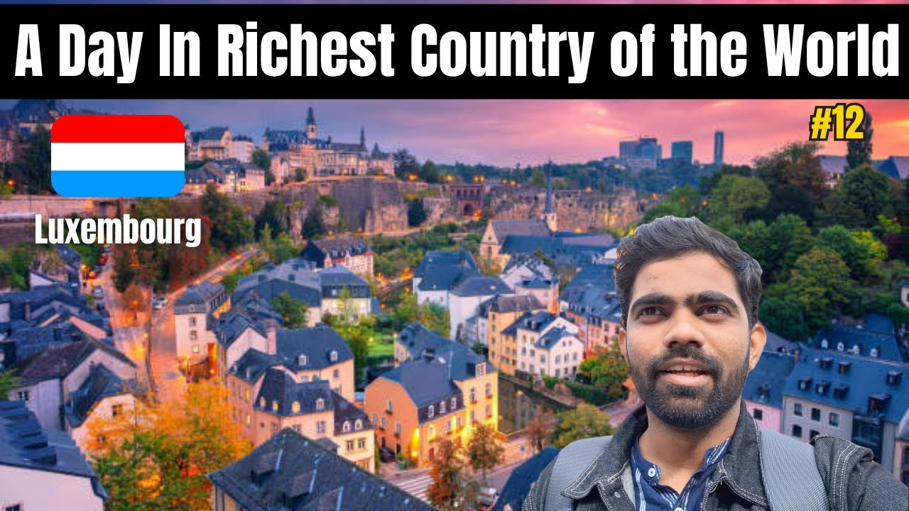 Is Luxembourg worth visiting ?? | Average salary : 7 crore  | Vlog 12