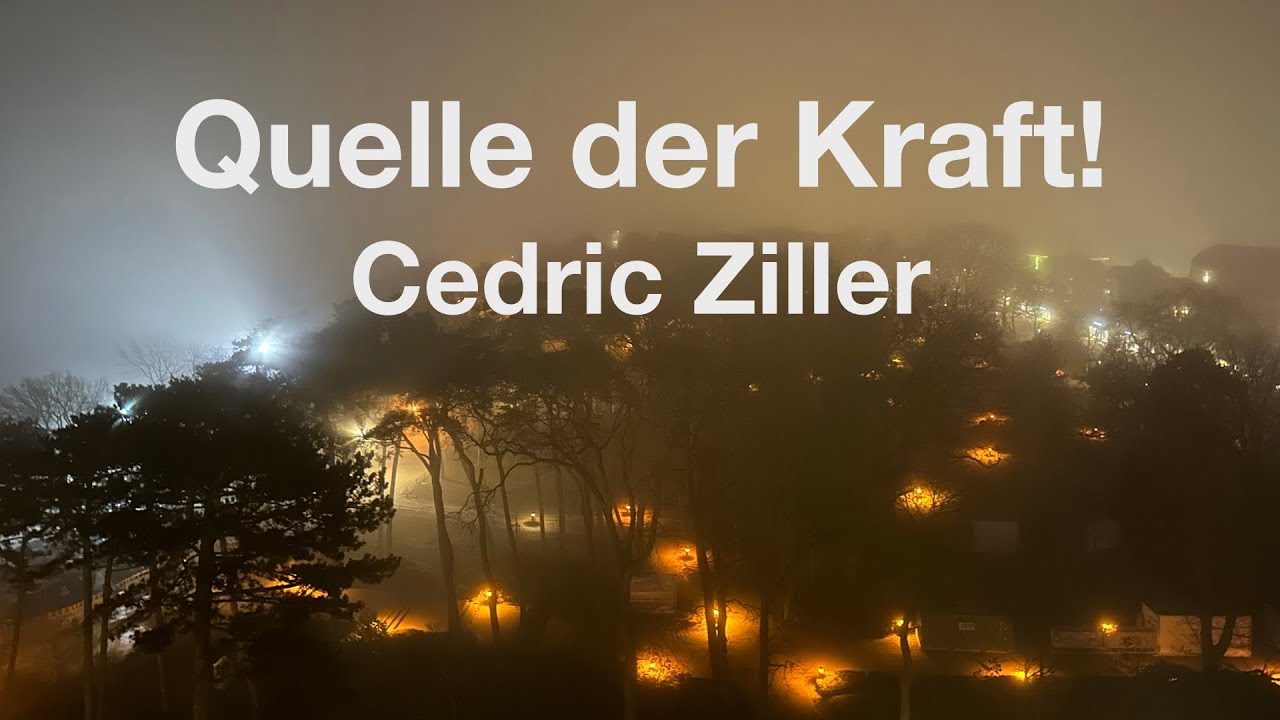 Quelle der Kraft! Geschrieben und gesprochen von Cedric Ziller.