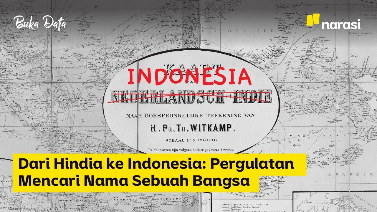 Dari Hindia ke Indonesia: Pergulatan Mencari Nama Sebuah Bangsa | Buka Data