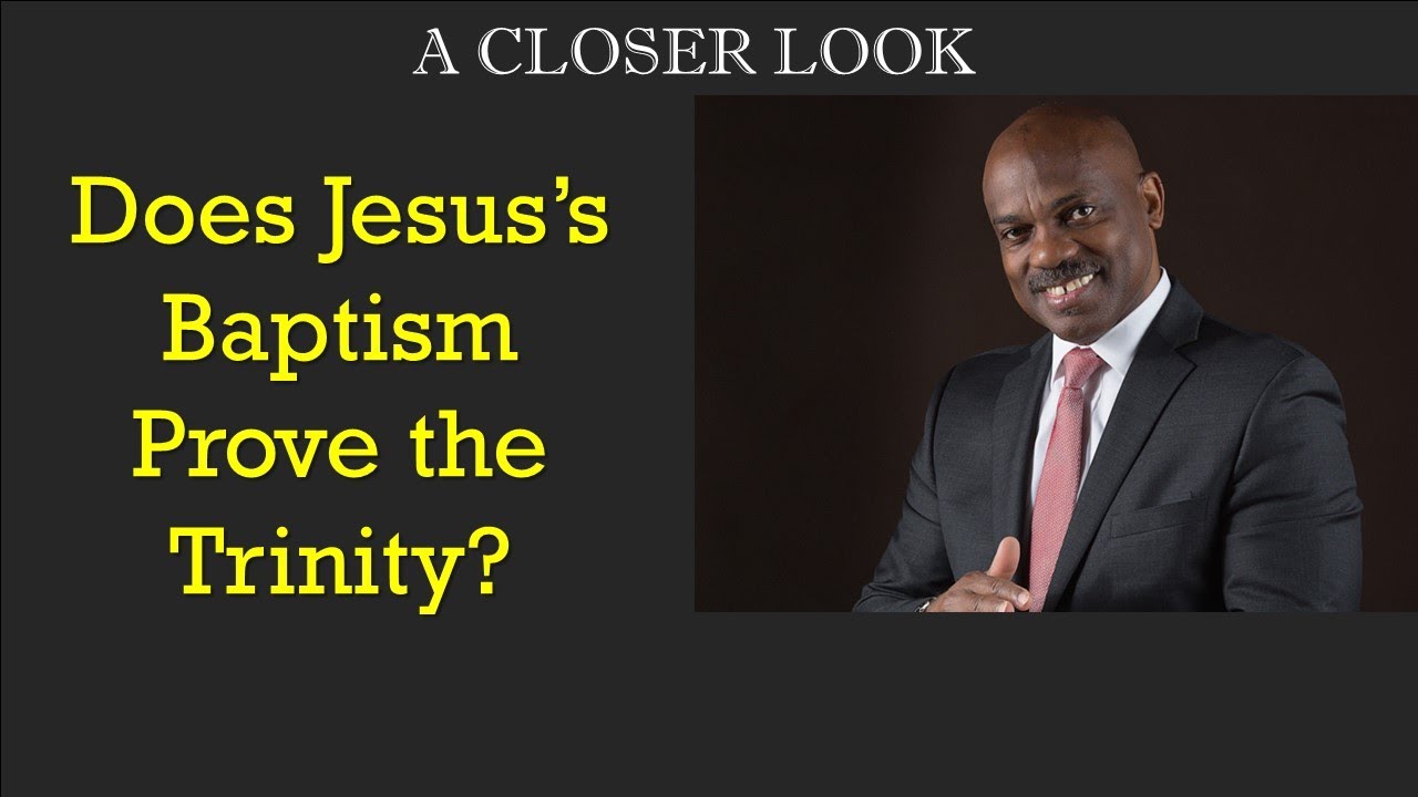 23 - Does Jesus' baptism prove the Trinity? - Closer Look - Imad Awde