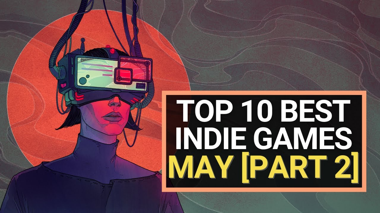 Top 10 BEST NEW Indie Games - May 2021 [Part 2]