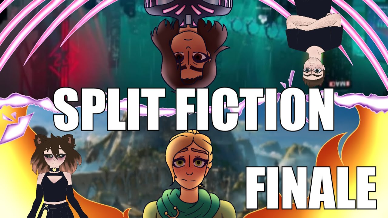 Lord knows I've bonered. - Split Fiction (FINALE) + BONUS (Sort of): The Side story we missed!