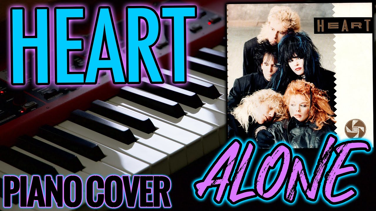 Heart: Alone (Piano Cover)