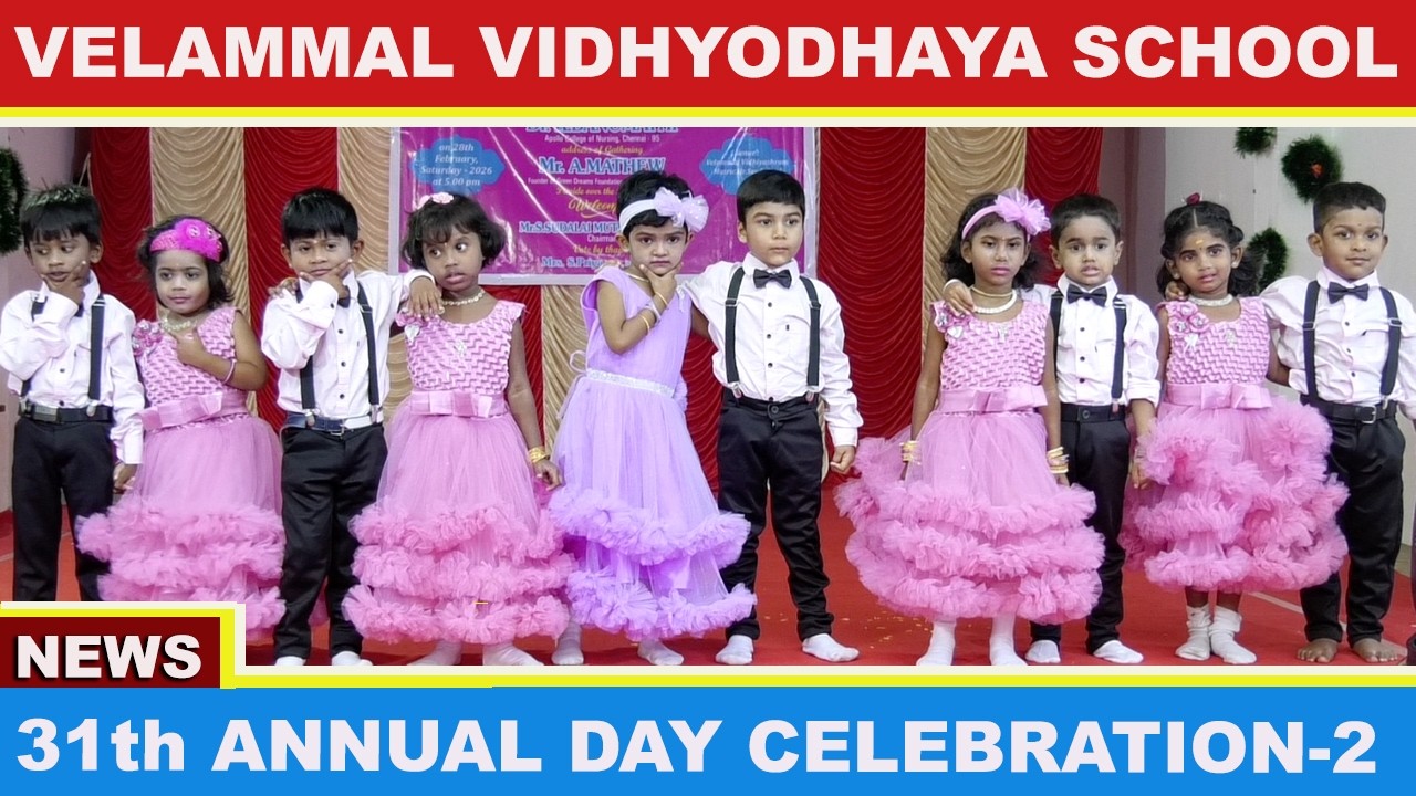VELAMMAL VIDHYODHAYA NURSERY & PRIMARI SCHOOL, GANAPATHI NAGAR MADURAVOYAL, 31th ANNUAL DAY | PART-2