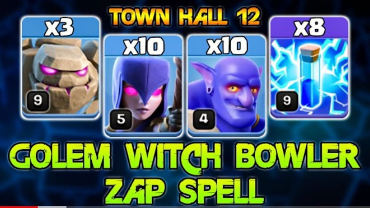 Th12 Golem Bowler Witch Zap Spell Attack Strategy | Th12 GoBoWitch Best Attack - Clash Of Clans