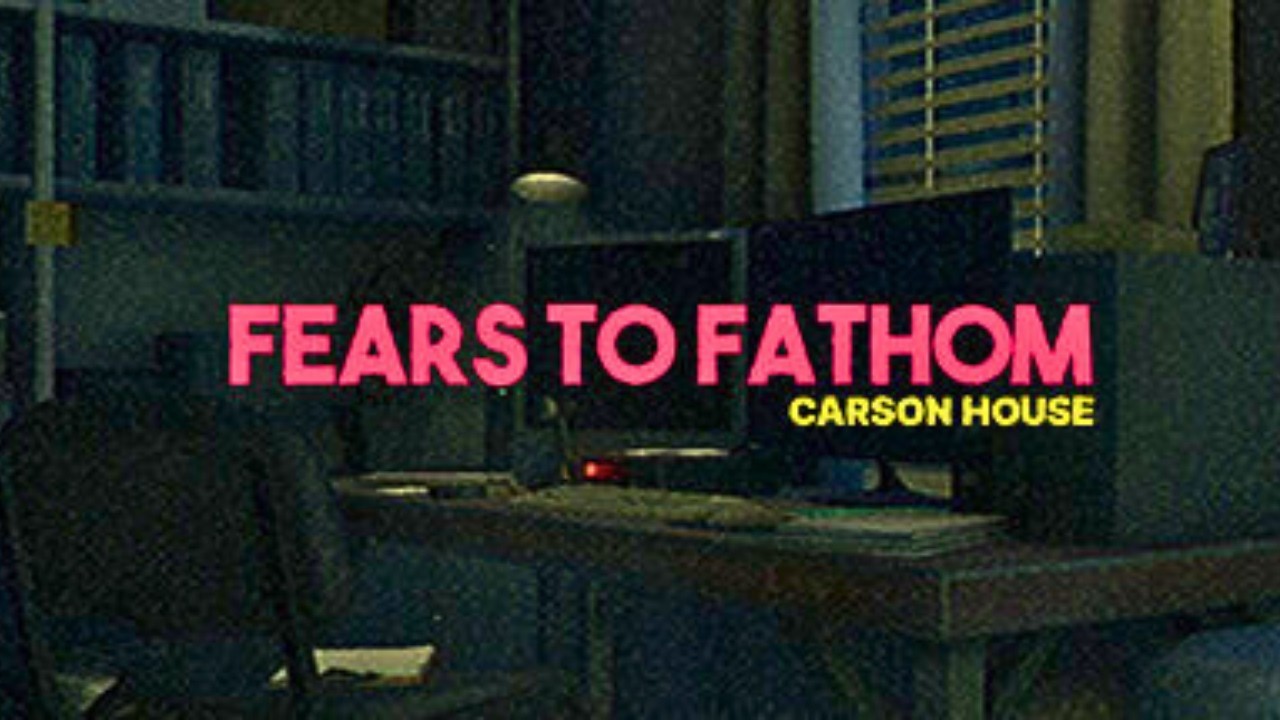 Someone broke into the house...Fears to fathom-Carson house