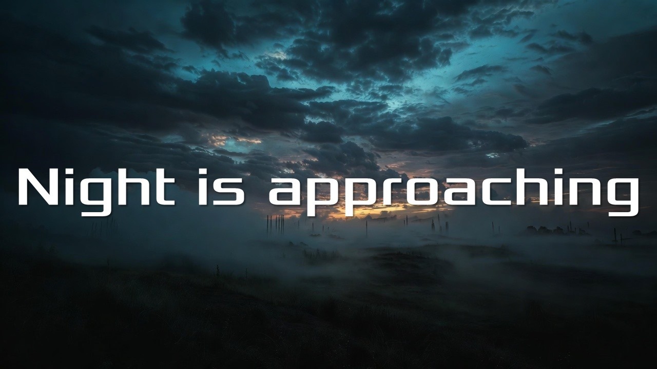 Night is approaching