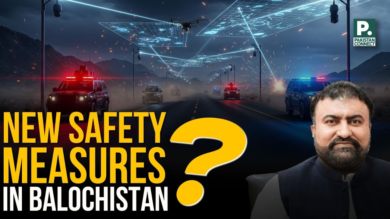 New Safety Measures in Balochistan? | Quetta | Saad Ullah Akhter | Pakistan Connect