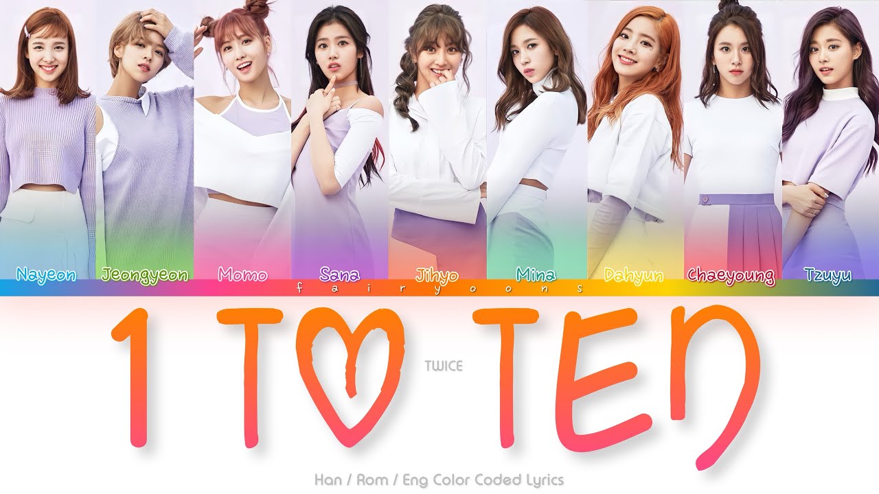 TWICE (트와이스) 1 TO 10 Color Coded Lyrics (Han/Rom/Eng)
