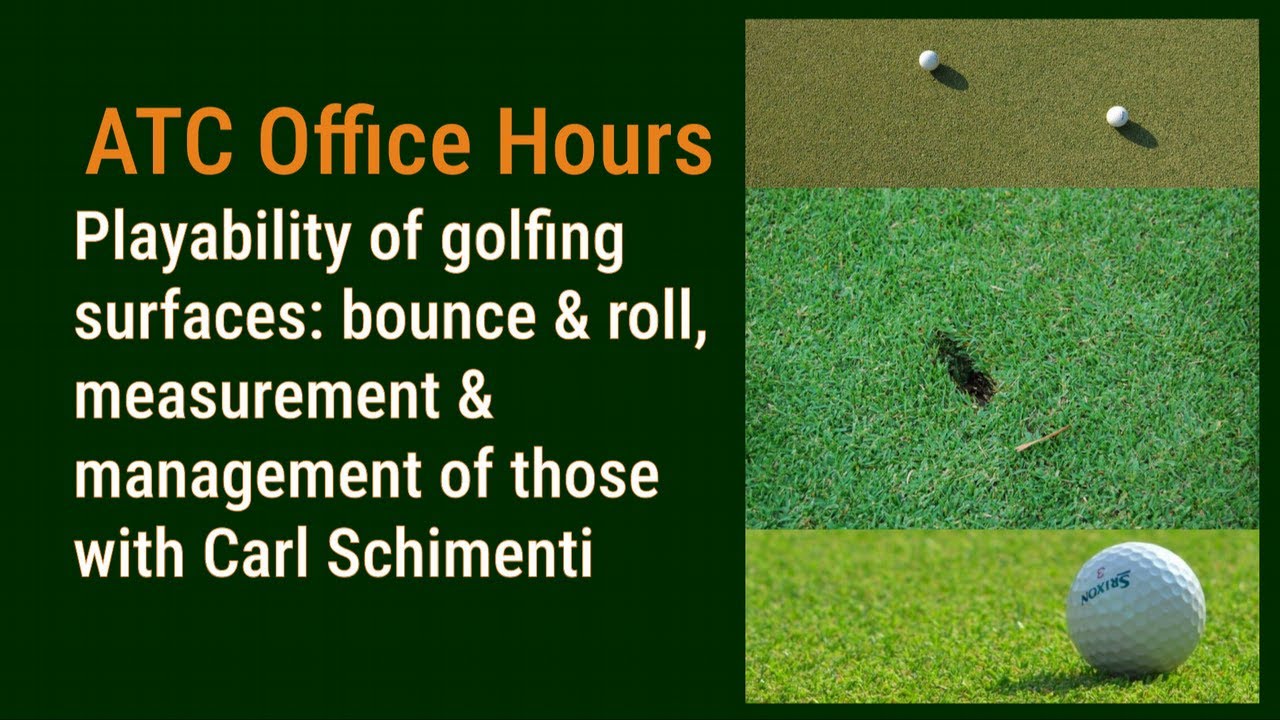 ATC Office Hours: playability of golfing surfaces with Carl Schimenti