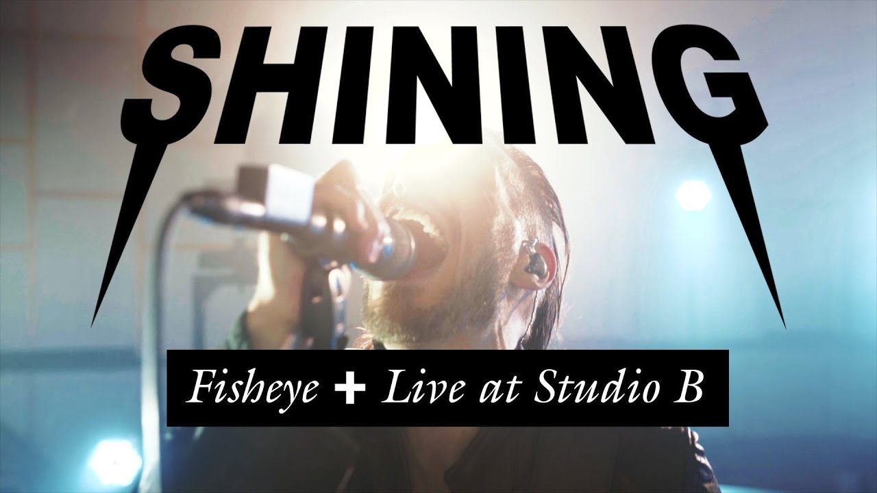 SHINING // Fisheye live at Studio B, Kristiansand