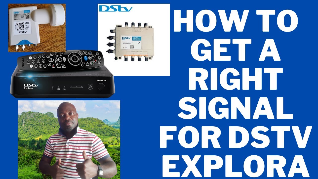 how to get a right signal for dstv explora , your dstv specialist south Africa Jhb