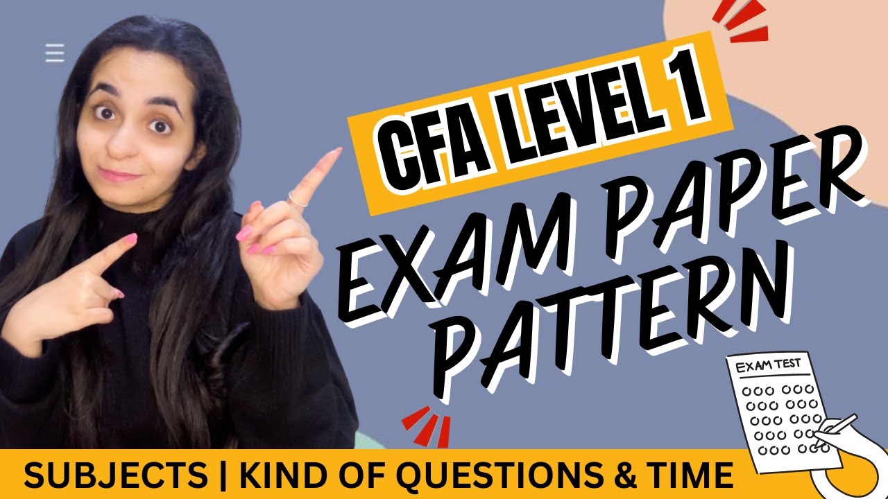 CFA Level 1 Exam Paper Pattern | Questions, Time & Subject Sequence