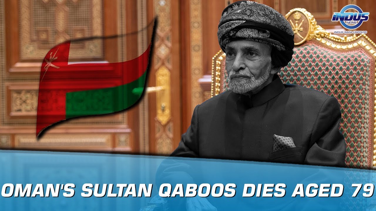 Oman's Sultan Qaboos dies aged 79 | Indus News