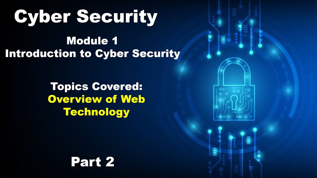 Overview of Web Technology | Part 2 | Introduction to Cyber Security | Cyber Security