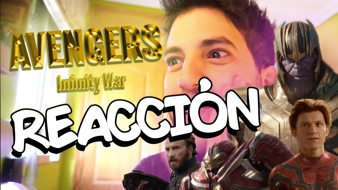 INFINITY WAR - REACCIÓN AL 2º TRAILER | DANI PARKER