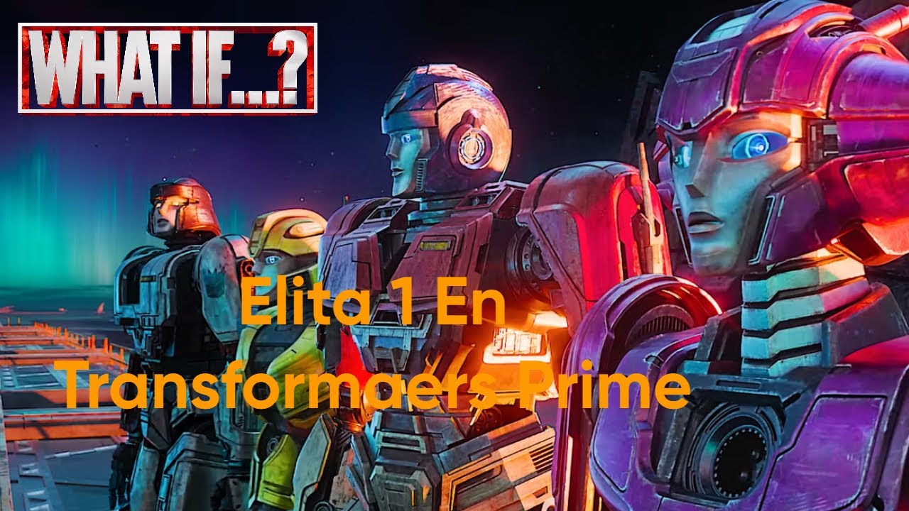 WHAT IF.....SI ELITA 1 APARECE EN TRANSFORMERS PRIME?