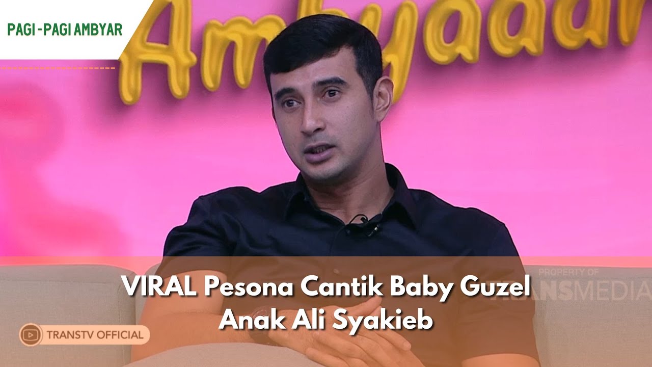 VIRAL Pesona Cantik Baby Guzel Anak Ali Syakieb | PAGI PAGI AMBYAR (15/03/24) P1