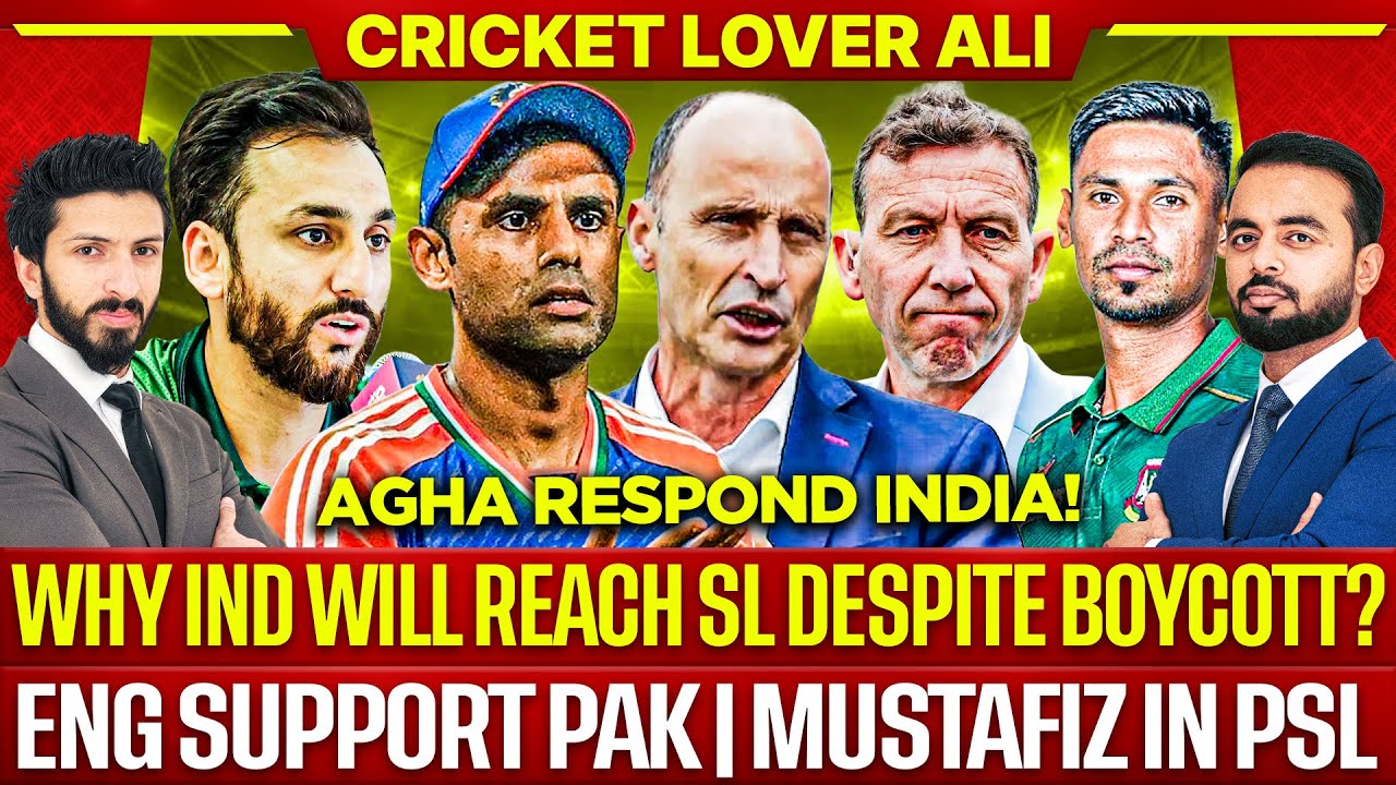 Why Ind will Reach SL Despite Boycott?|Agha Respond | Eng Support Pak & Slams BCCI | Mustafiz in PSL