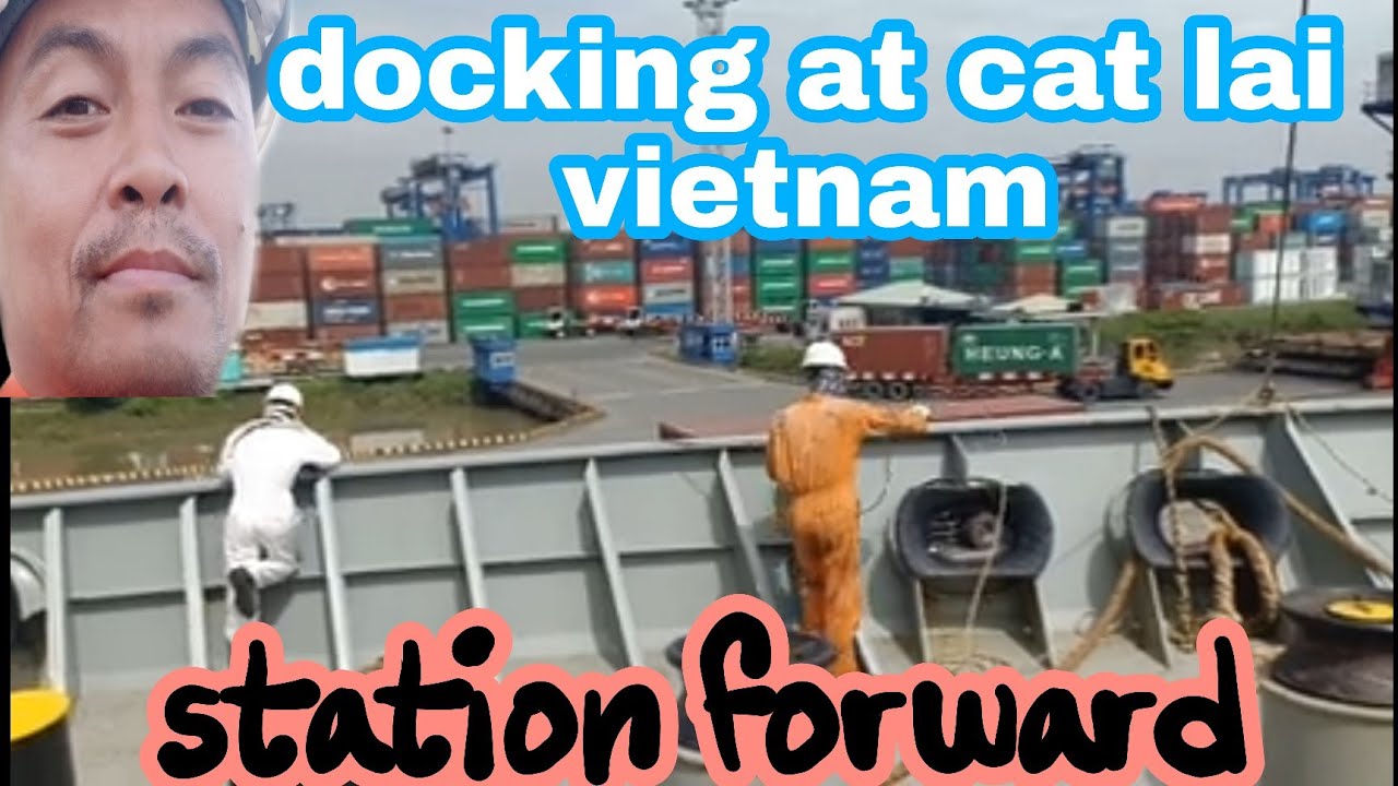 DOCKING CAT LAI PORT HOCHIMINH/PREPARATION FORWARD STATION