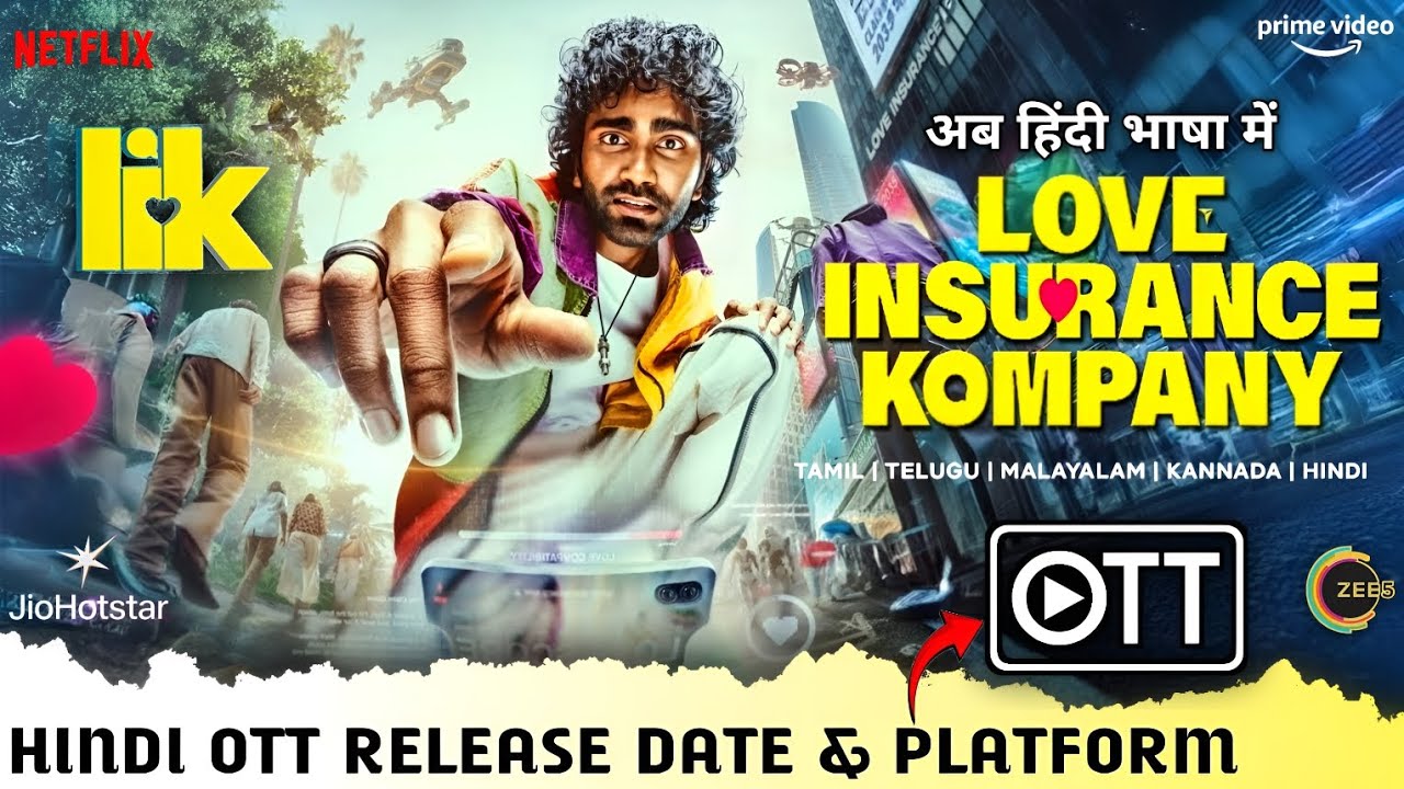 LIK Love Insurance Kompany OTT Release Date & Platform | LIK Hindi Dubbed Full Movie OTT Update 2026