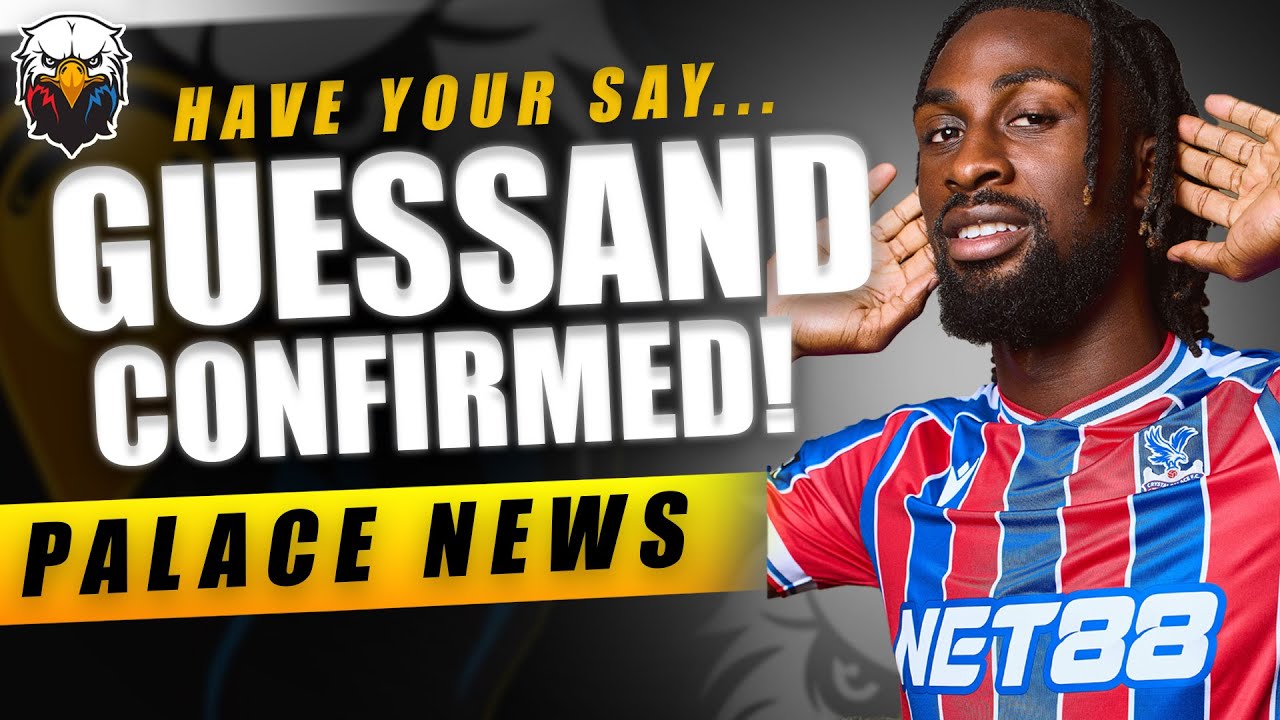 Evann Guessand Joins Crystal Palace on Loan | LIVE Crystal Palace News