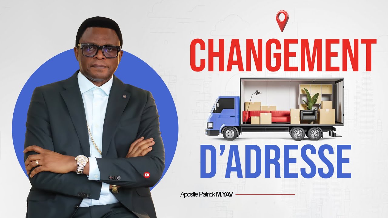 Changement D’Adresse || Apostle Patrick M. Yav