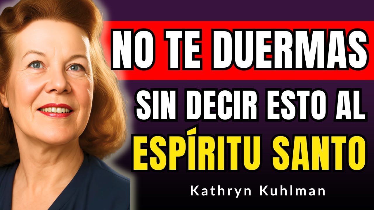 El ESPÍRITU SANTO te VISITARÁ si dices ESTO antes DE DORMIR - Kathryn Kuhlman en Español