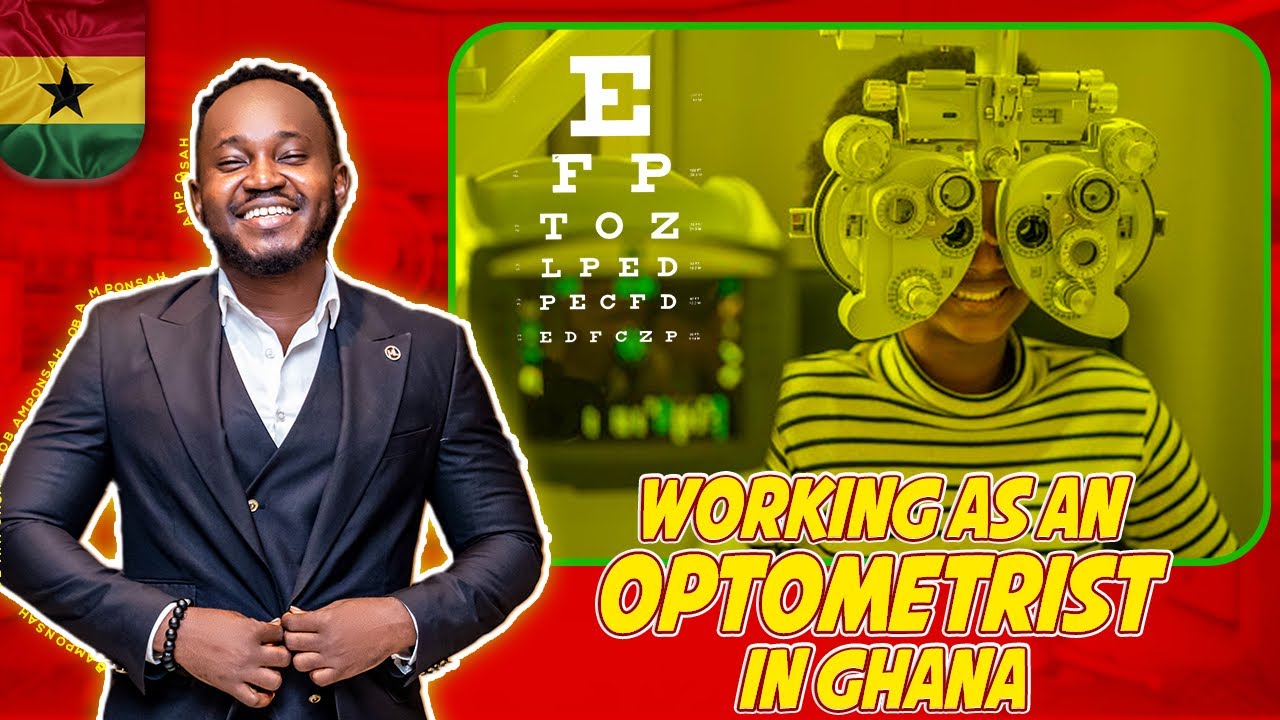 Working As An Optometrist in Ghana - OB Amponsah