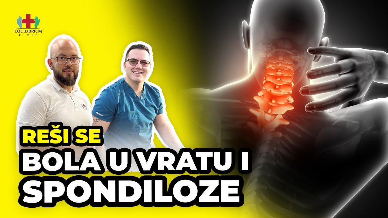 Bol u vratu i vratna spondiloza!? Evo rešenja!