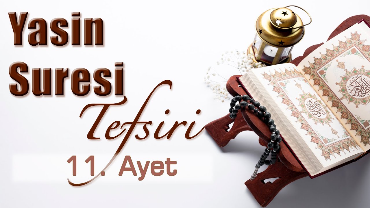 Yasin Suresi Tefsiri 11. Ayet (UYARILAR KİME FAYDA VERİR?)