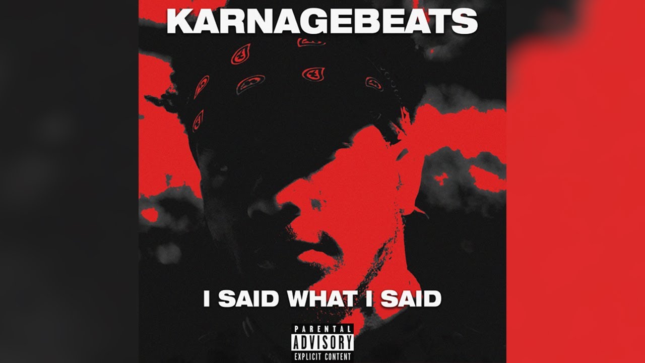 KarnageBeats - I Said What I Said