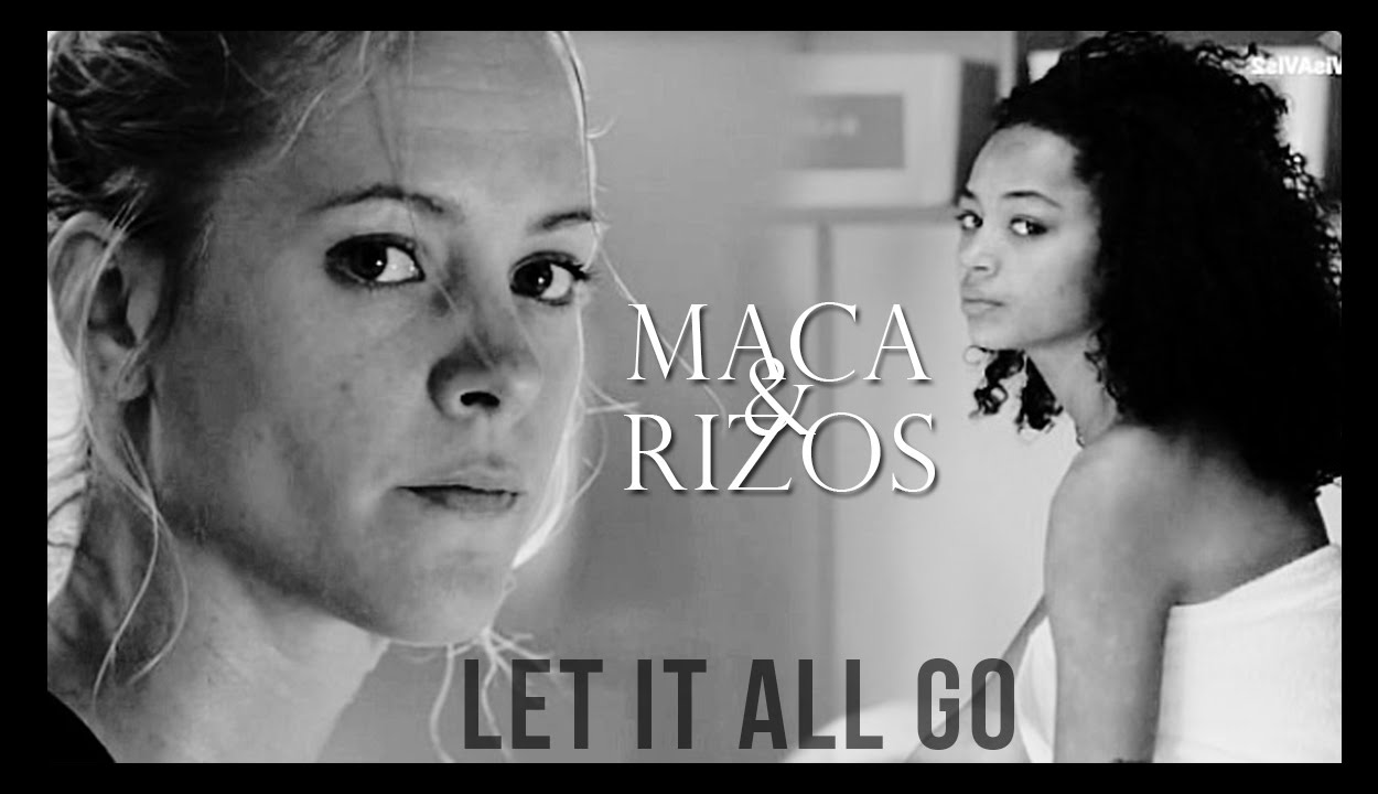 Maca & Rizos || Let It All Go || S1-S2
