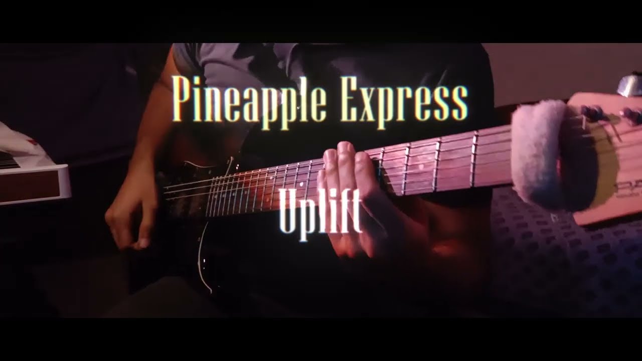 Pineapple Express - Uplift | Guitar Cover