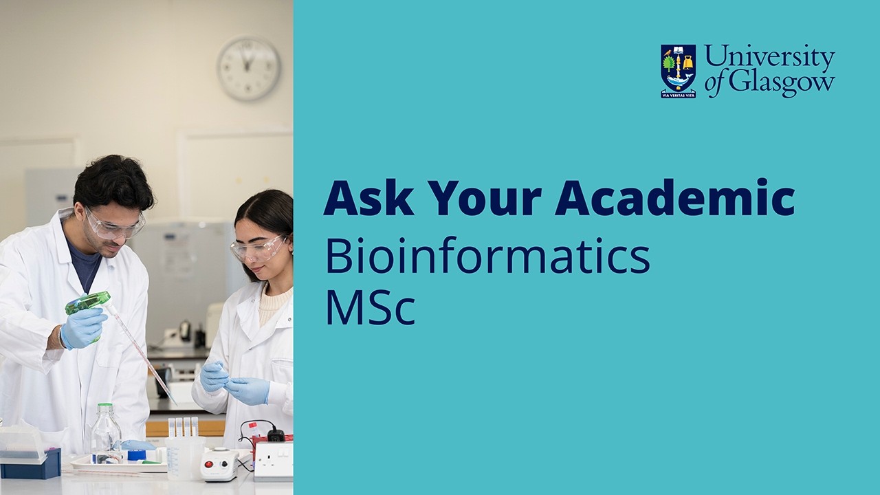 Ask your Academic about MSc Bioinformatics at the University of Glasgow - 2026