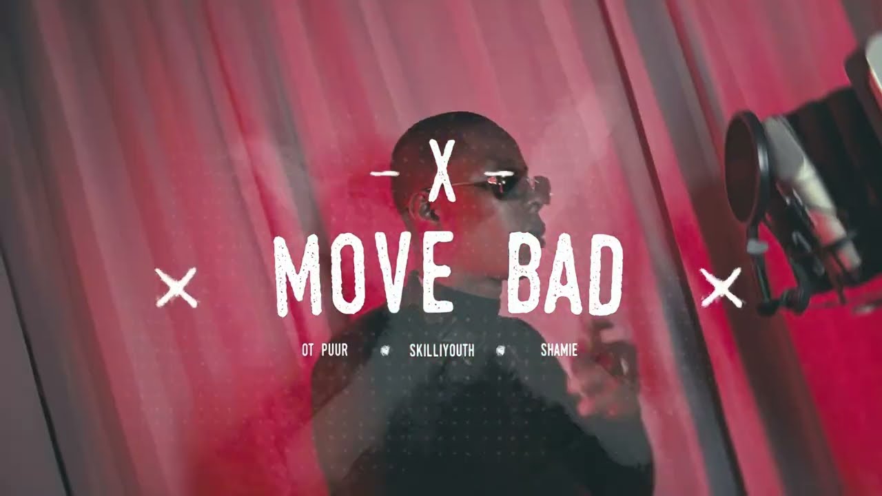 OT Puur X Skilliyouth X Shamie - Move Bad(Official music video) Prod. Mosha