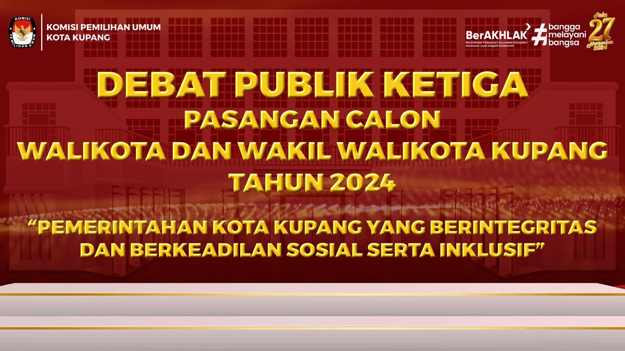 DEBAT KETIGA PASANGAN CALON WALIKOTA DAN WAKIL WALIKOTA KUPANG TAHUN 2024